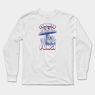 Fun With Fungi Mushroom Long Sleeve T-Shirt